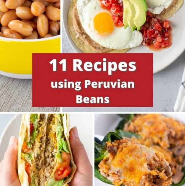 Feature image of collage of pics and text saying, '11 Recipes using Peruvian Beans'.